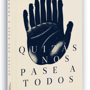 Quizás nos pase a todos